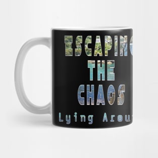 Lying around escaping the chaos Mug